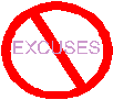 Accept no excuses!